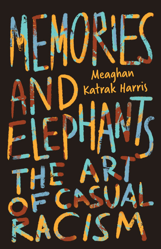 Memories and Elephants: The Art of Casual Racism