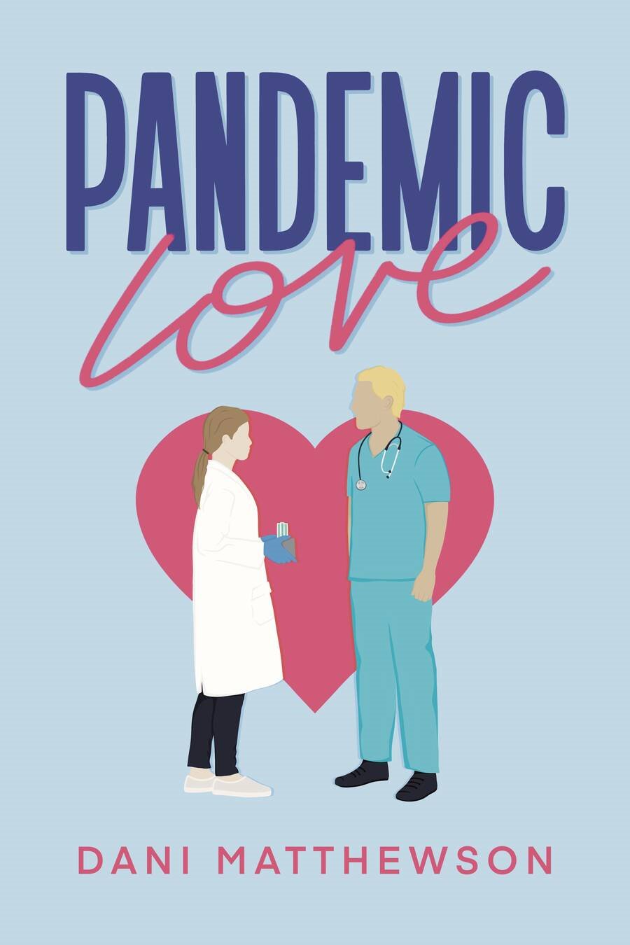 Pandemic Love - Dani Matthewson