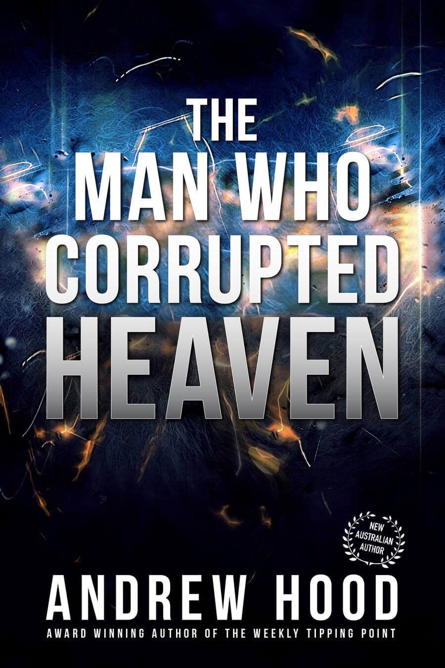 The Man Who Corrupted Heaven - Andrew Hood